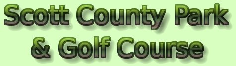 Scott County Park and Golf Course Home Scott County Park and Golf Course Home